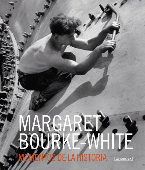 Momentos de la historia - Margaret Bourke-White