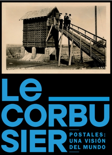 Le Corbusier. Postales: una visión del mundo