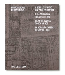 Proposiciones. Max de Esteban. La Fábrica, 2015.