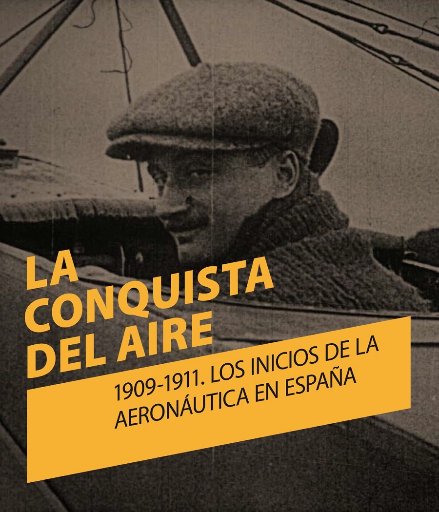 La conquista del aire. 1909-1911. Los inicios de la aeronáutica en España